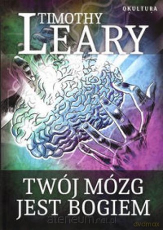 Twój mózg jest bogiem - Timothy Leary [KSIĄŻKA]