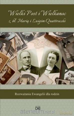 Wielki Post i Wielkanoc z bł. Marią i Luigim [KSIĄŻKA]