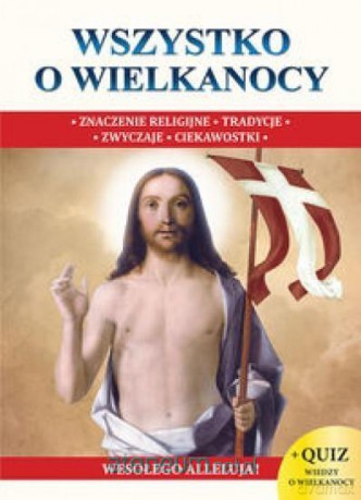 Wszystko o Wielkanocy [KSIĄŻKA]