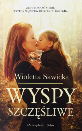 Wyspy szczęśliwe - Wioletta Sawicka [KSIĄŻKA]