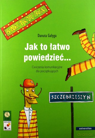 Jak to łatwo powiedzieć. Ćwiczenia komunikacyjne dla początkujących Pakiet [3CD]+[KSIĄŻKA]