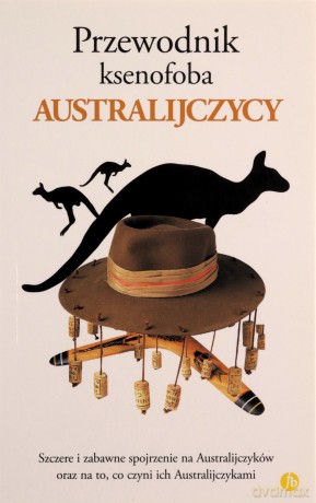Przewodnik ksenofoba. Australijczycy [KSIĄŻKA]