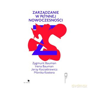 Zarządzanie w płynnej nowoczesności [KSIĄŻKA]