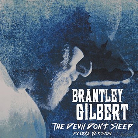 Brantley Gilbert: The Devil Don\'t Sleep (Deluxe Edition) [2CD]