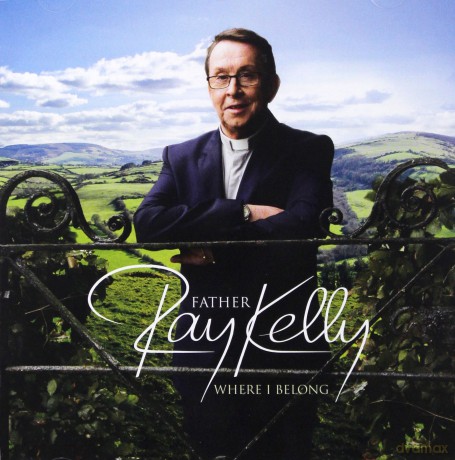 Father Ray Kelly: Where I Belong [CD]