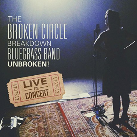 The Broken Circle Breakdown Bluegrass Band: Unbroken! Live In Concert [CD]