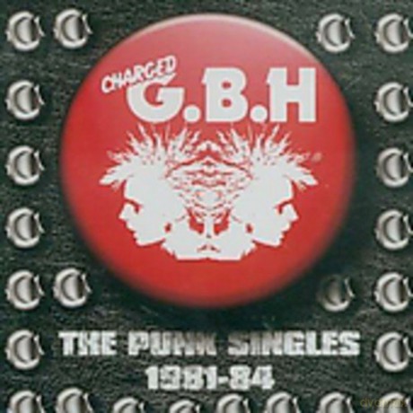 G.B.H.: The Punk Singles 1981-84 [CD]