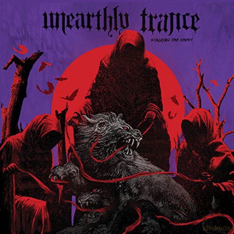 Unearthly Trance: Stalking The Ghost [CD]