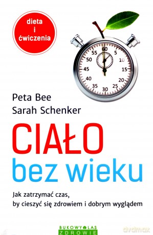 Ciało bez wieku - Peta Bee [KSIĄŻKA]