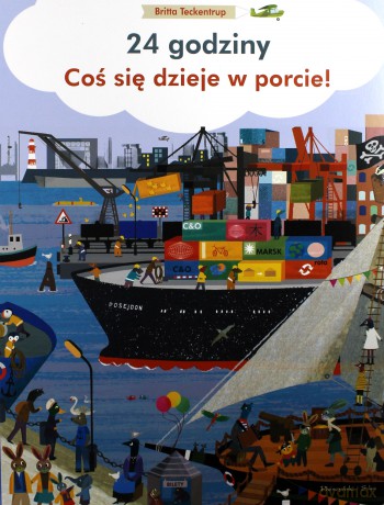 Coś się dzieje w porcie. 24 godziny - Britta Teckentrup [KSIĄŻKA]