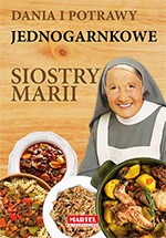 Dania i potrawy jednogarnkowe siostry Marii - Maria Goretti Guziak [KSIĄŻKA]