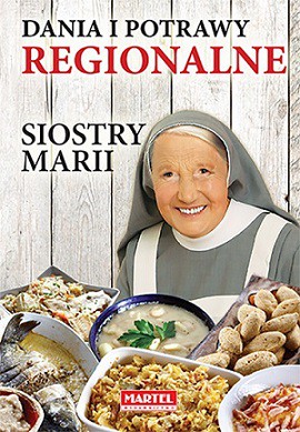 Dania i potrawy regionalne siostry Marii - Maria Goretti Guziak [KSIĄŻKA]
