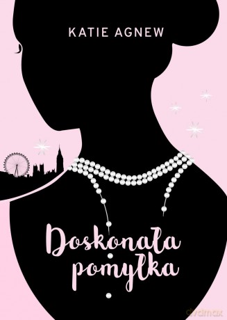 Doskonała pomyłka - Katie Agnew [KSIĄŻKA]