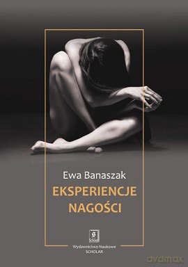 Eksperiencje nagości - Ewa Banaszak [KSIĄŻKA]