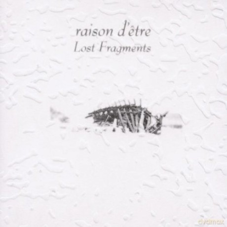 Raison D\'etre: Lost Fragments (digipack) [2CD]