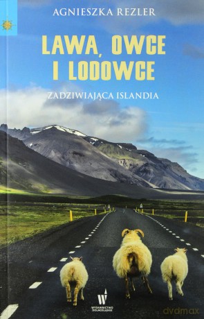 Lawa, owce i lodowce - Rezler Agnieszka [KSIĄŻKA]
