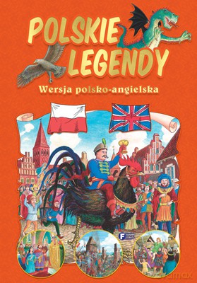 Polskie legendy. Wwersja polsko-angielska [KSIĄŻKA]