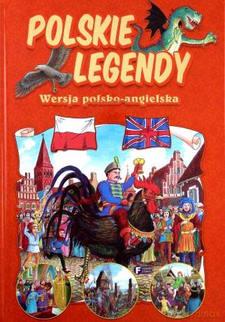 Polskie legendy. Wwersja polsko-angielska [KSIĄŻKA]