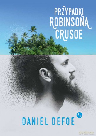 Przypadki Robinsona Crusoe - Daniel Defoe [KSIĄŻKA]