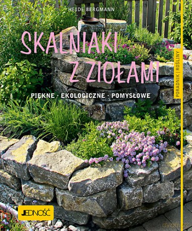 Skalniaki z ziołami. Piękne, ekologiczne, pomysłowe - Heide Bergmann [KSIĄŻKA]