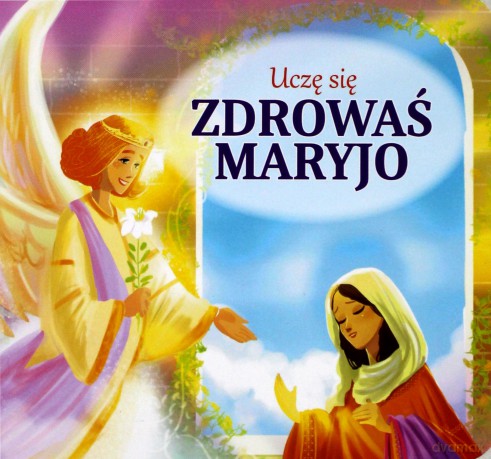 Uczę się Zdrowaś Maryjo [KSIĄŻKA]
