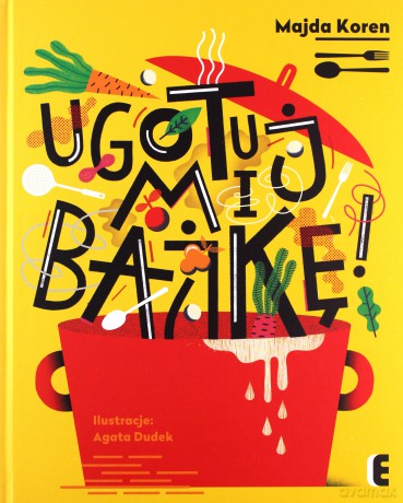 Ugotuj mi bajkę - Majda Koren [KSIĄŻKA]
