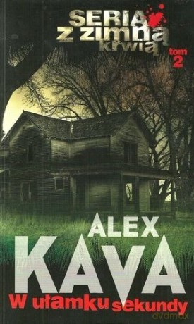 W ułamku sekundy. Z zimną krwią (Tom 2) - Alex Kava [KSIĄŻKA]