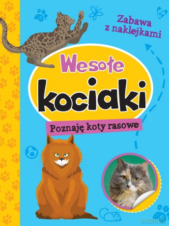 Wesołe kociaki. Poznaję koty rasowe [KSIĄŻKA]