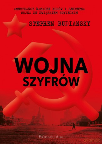Wojna szyfrów. Amerykańscy łamacze kodów i sekretna wojna ze Związkiem Sowieckim - Stephen Budiansky [KSIĄŻKA]