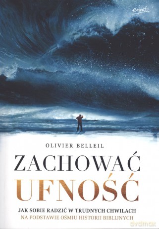 Zachować ufność - Olivier Belleil [KSIĄŻKA]