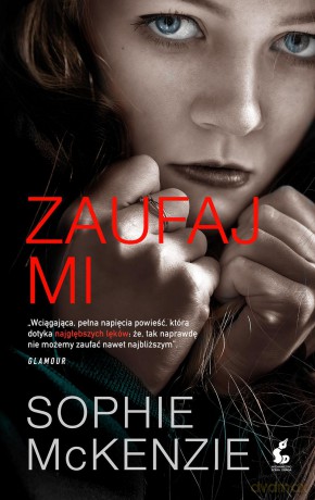 Zaufaj mi - Sophie Mckenzie [KSIĄŻKA]
