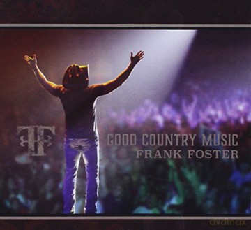 Frank Foster: Good Country Music [CD]