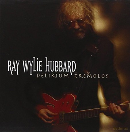 Ray Wylie Hubbard: Delirium Tremolos [CD]