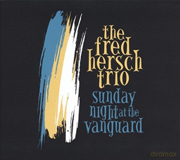 The Fred Hersch Trio: Sunday Night At The Vanguard [CD]