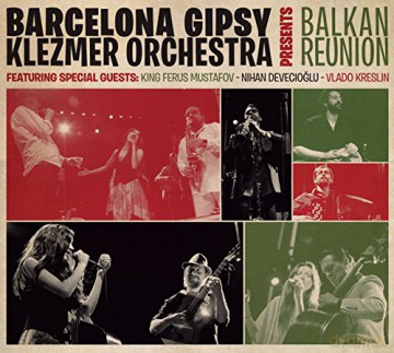 Barcelona Gipsy Klezmer Orchestra: Balkan Reunion [CD]