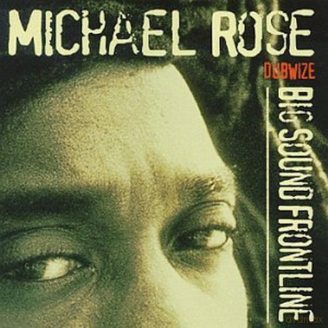 Michael Rose: Big Sound Frontline [CD]
