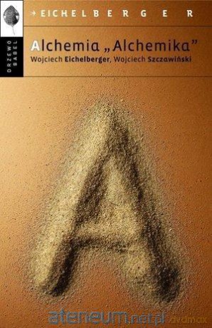 Alchemia "Alchemika" (pocket) - Wojciech Eichelberger, Wojciech Szczawiński [KSIĄŻKA]