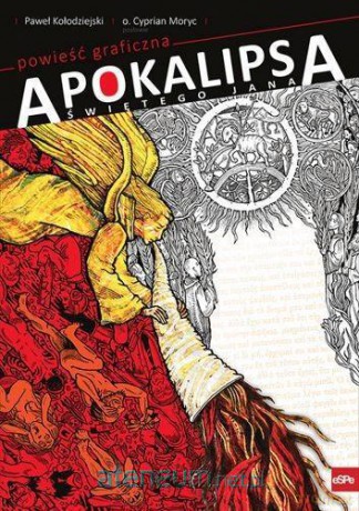 Apokalipsa świętego Jana. Powieść graficzna - Paweł Kołodziejski, o. Cyprian Moryc OFM [KOMIKS]