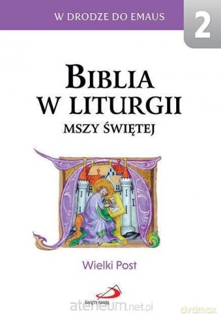 Biblia w liturgii Mszy Świętej. Wielki Post [KSIĄŻKA]