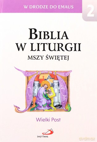 Biblia w liturgii Mszy Świętej. Wielki Post [KSIĄŻKA]