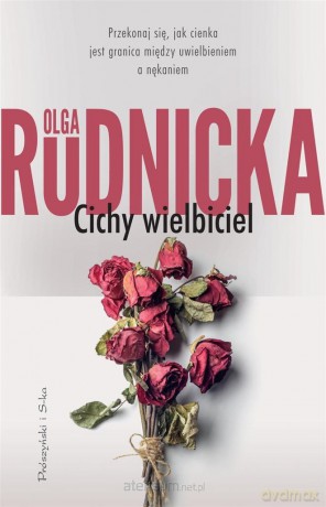Cichy wielbiciel - Olga Rudnicka [KSIĄŻKA]