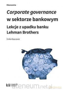 Corporate governance w sektorze bankowym - Emilia Klepczarek [KSIĄŻKA]