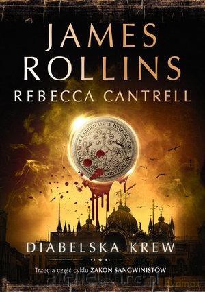 Diabelska krew. Zakon Sangwinistów (Tom 2) - James Rollins [KSIĄŻKA]