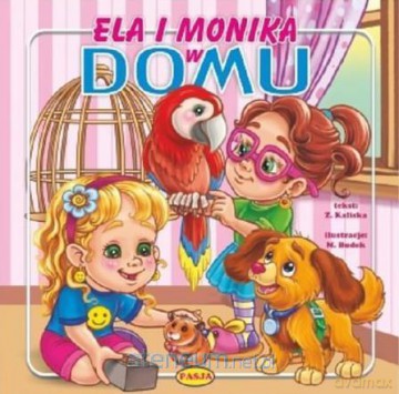 Ela i Monika w domu - Zofia Kaliska [KSIĄŻKA]