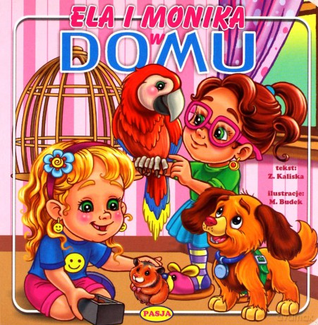 Ela i Monika w domu - Zofia Kaliska [KSIĄŻKA]