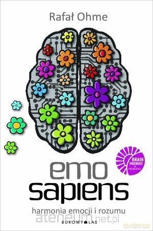 Emo Sapiens. Harmonia emocji i rozumu - Rafał Ohme [KSIĄŻKA]