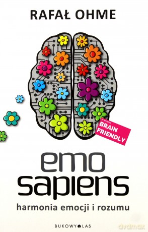 Emo Sapiens. Harmonia emocji i rozumu - Rafał Ohme [KSIĄŻKA]