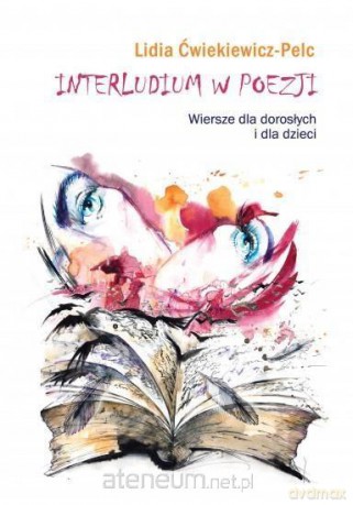 Interludium w poezji. Wiersze dla dorosłych - Lidia Ćwiekiewicz-Pelc [KSIĄŻKA]