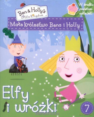 Małe królestwo Bena i Holly 7 Elfy i wróżki [KSIĄŻKA]