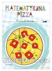 Matematyczna pizza - Anna Ludwicka [KSIĄŻKA]